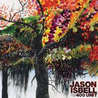 Isbell, Jason And The 400 Unit Jason And The 400 Unit