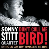 Stitt, Sonny Don't Call Me Bird!