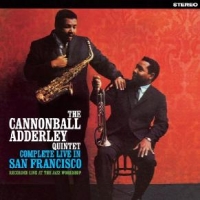 Adderley, Cannonball -quintet- Complete Live In San Francisco