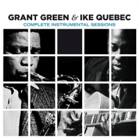 Green, Grant & Ike Quebec Complete Instrumental Sessions + 6 Bonus Tracks