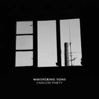 Whispering Sons Endless Party
