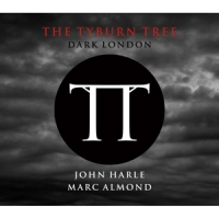 Harle, John & Marc Almond Tyburn Tree - Dark London