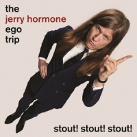 Jerry Hormone Ego Trip Stout! Stout!.. -lp+cd-