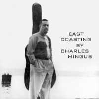 Mingus, Charles  & Bill Evans East Coasting