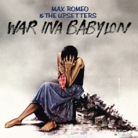 Romeo, Max & The Upsetters War Ina Babylon