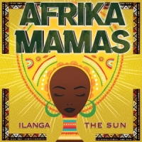 Afrika Mamas Ilanga - The Sun