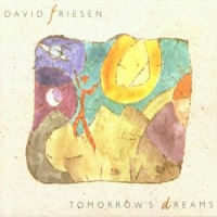 Friesen, David Tomorrow S Dream
