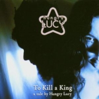 Hungry Lucy To Kill A King
