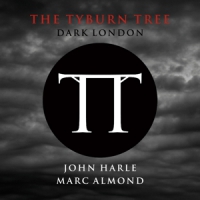 Harle, John & Marc Almond Tyburn Tree - Dark London