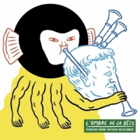 Robin, Francois & Mathias Delplanque L Ombre De La Bete