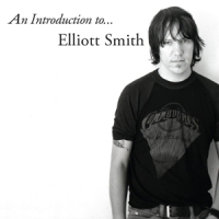 Smith, Elliott An Introduction To Elliott Smith