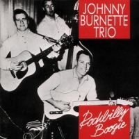 Burnette, Johnny -trio- Rock A Billy Boogie