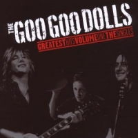 Goo Goo Dolls Greatest Hits Vol.1
