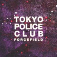 Tokyo Police Club Forcefield