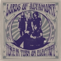 Lords Of Altamont Tune In, Turn On, Electrify!