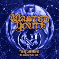 Wasted Youth Young And Bored- The Complete Waste