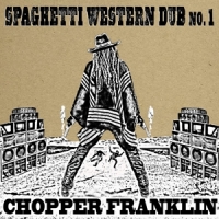 Franklin, Chopper Spaghetti Western Dub No. 1