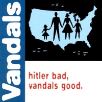 Vandals, The Hitler Bad, Vandals Good