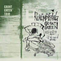 Green, Grant -trio- Remembering Grant Green