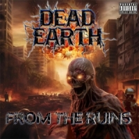 Dead Earth From The Ruins