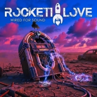 Rockett Love Wired For Sound