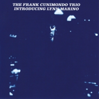 Cunimondo, Frank -trio- Introducing Lynn Marino