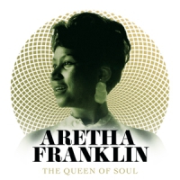 Franklin, Aretha Queen Of Soul