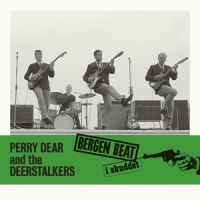 Perry Dear & The Deerstalkers Bergen Beat I Skuddet