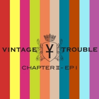 Vintage Trouble Chapter Ii