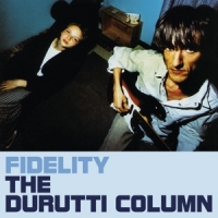 Durutti Column Fidelity