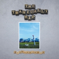 Tragically Hip, The Saskadelphia