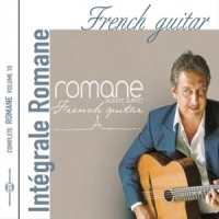 Romane French Guitar. Integrale Romane Vol