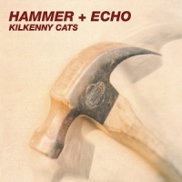 Kilkenny Cats Hammer + Echo