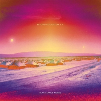 Black Space Riders Beyond Refugeeum E.p.