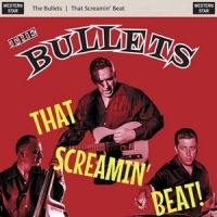 Bullets, The That Screamin  Beat