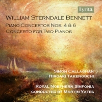 Various William Sterndale Bennett: Piano Concertos Nos. 4&6