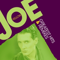 Yellow, Joe Greatest Hits & Remixes