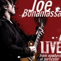 Bonamassa, Joe Live - From Nowhere In Particular