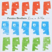 Pernice Brothers Live A Little