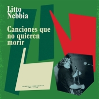 Nebbia, Litto Canciones Que No Quieren Morir