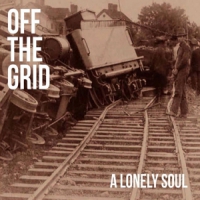 Off The Grid Lonely Soul