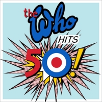 The Who Who Hits 50 (deluxe 2cd Edition)