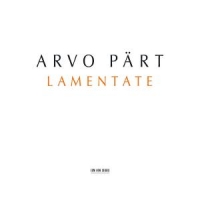 Lubimov, Alexei & Hilliard Ensemble Arvo Part: Lamentate