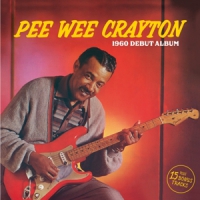Crayton, Pee Wee Pee Wee Crayton - 1960 Debut Album