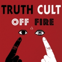 Truth Cult Off Fire