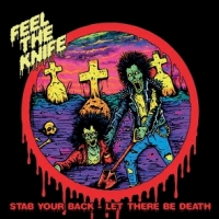 Feel The Knife Stab Your Back/let Their Be Death (