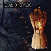 Clan Of Xymox Matters Of Mind, Body And Soul