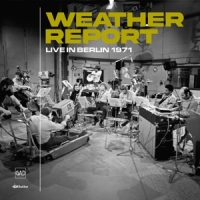 Weather Report Live In Berlin 1971
