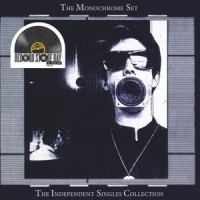 Monochrome Set, The Independent Singles Collection