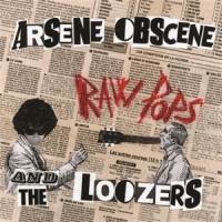 Arsene Obscene & The Loozers Raw Pops